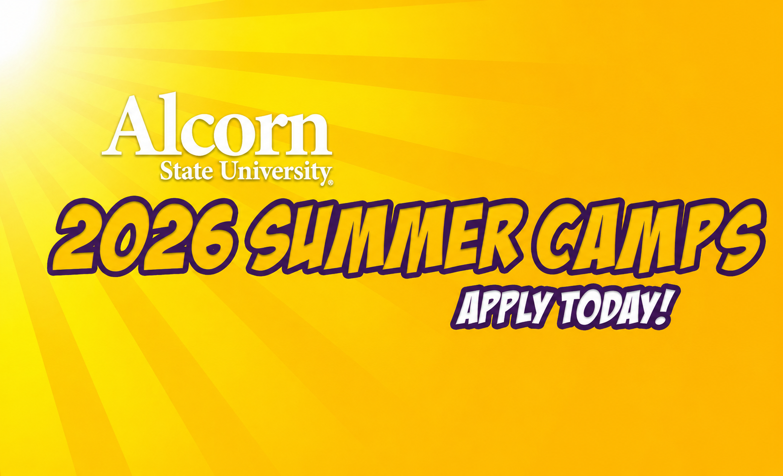 Here is the alt text: Short version (for web/CMS use): Alcorn State University 2026 Summer Camps — Apply Today promotional graphic with bold yellow and gold sunburst background and purple lettering.