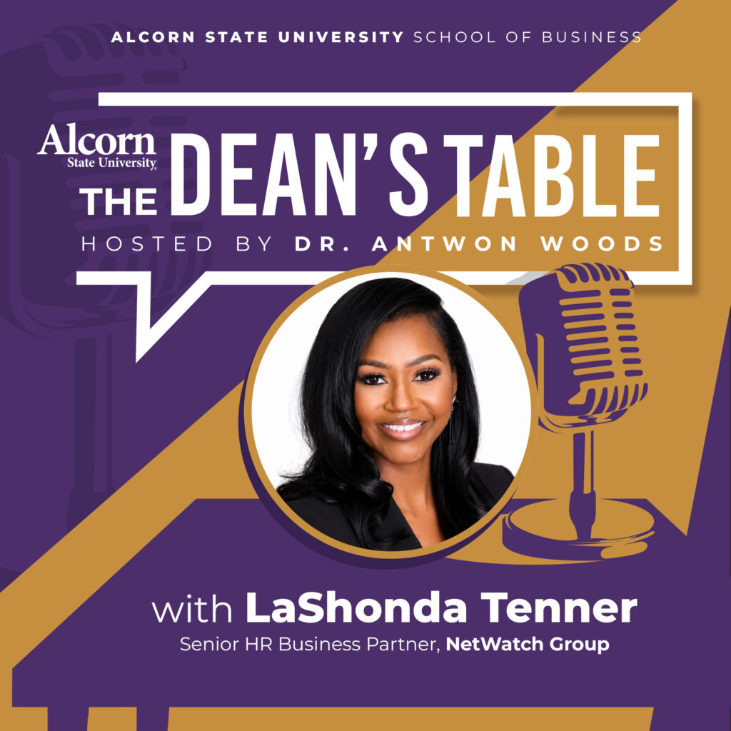 Promotional graphic for The Dean's Table, an Alcorn State University School of Business interview series hosted by Dr. Antwon Woods, featuring a headshot of guest LaShonda Tenner, senior HR business partner at NetWatch Group, on a purple and gold background with a microphone illustration.